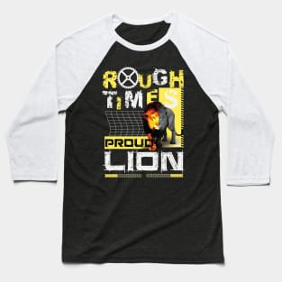 Rough Times Proud As Lione Baseball T-Shirt